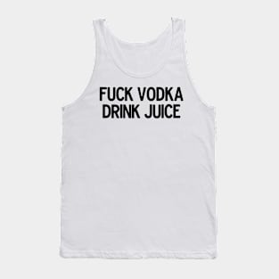 Fu** Vodka Drink Juice Tank Top